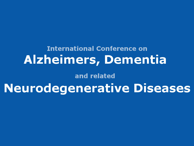 International Conference on Alzheimers, Dementia and Related Neurodegenerative Diseases, August 27-28, 2018, Madrid, Spain