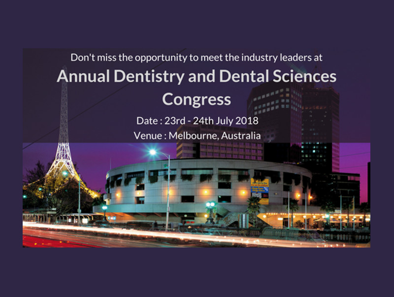 Annual Dentistry and Dental Sciences Congress, July 23-24, 2018, Melbourne, Australia