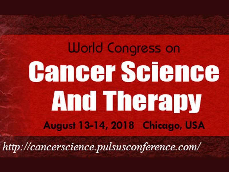 World Congress On Cancer Science And Therapy, August 13-14, 2018, Chicago, USA