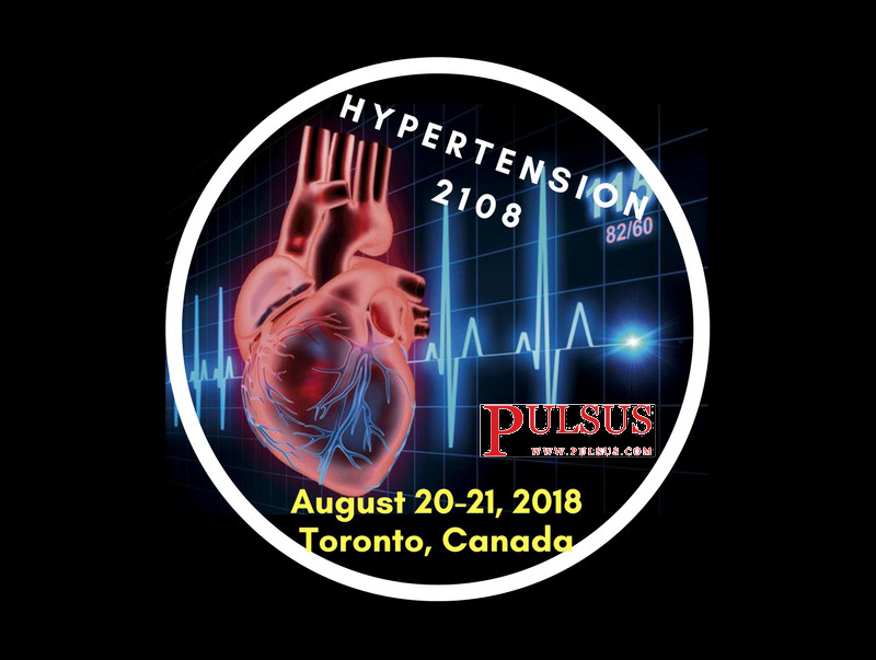 3rd Annual Conference on Hypertension and Cardiovascular Diseases, August 20-21, 2018, Toronto, Canada