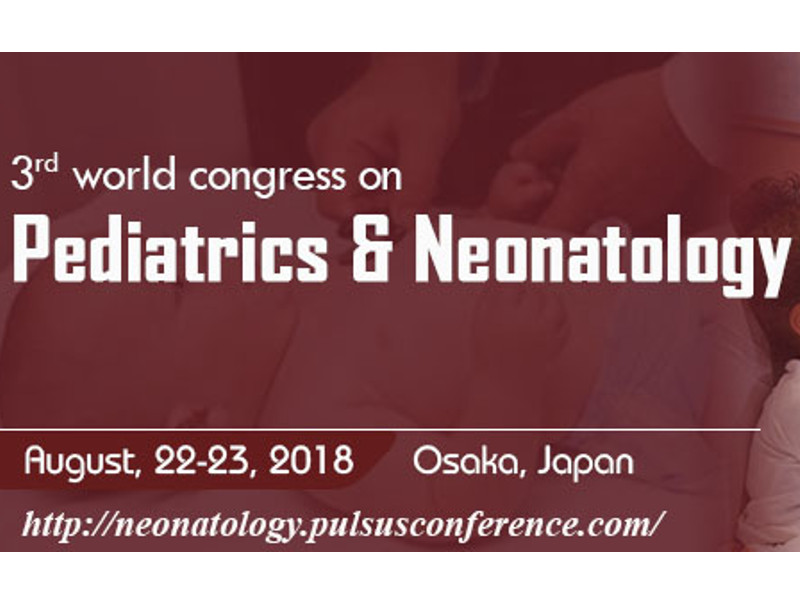 3rd World Congress on Pediatrics and Neonatology, August 22-23, 2018, Osaka, Japan