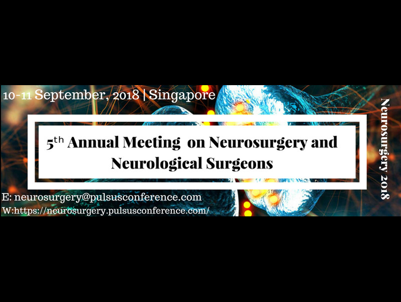 5th Annual meeting on Neurosurgery and Neurological Surgeons, September 10-11, 2018, Singapore