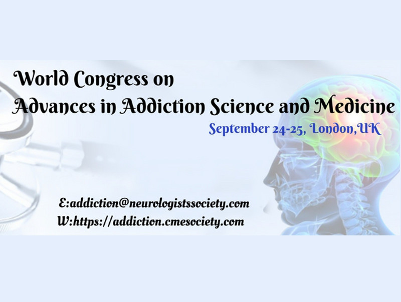 World Congress on Advances in Addiction Science and Medicine, September 24-25, 2018, London, UK