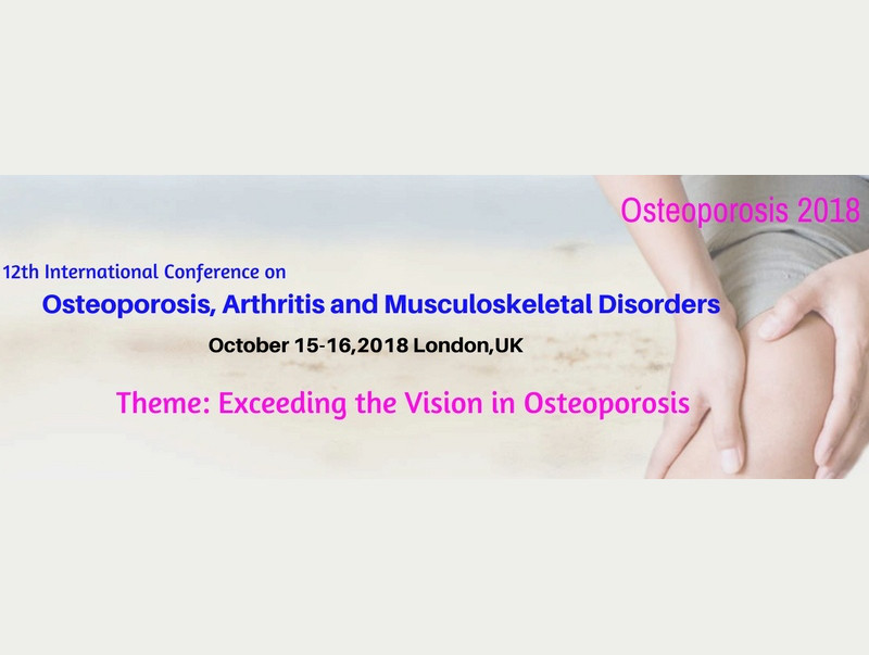 12th International Conference on Osteoporosis, Arthritis and Musculoskeletal Disorders, October 15-16, 2018, London, UK