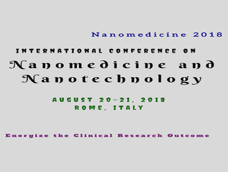 International Conference on Nanomedicine and Nanotechnology, August 20-21, 2018, Rome, Italy