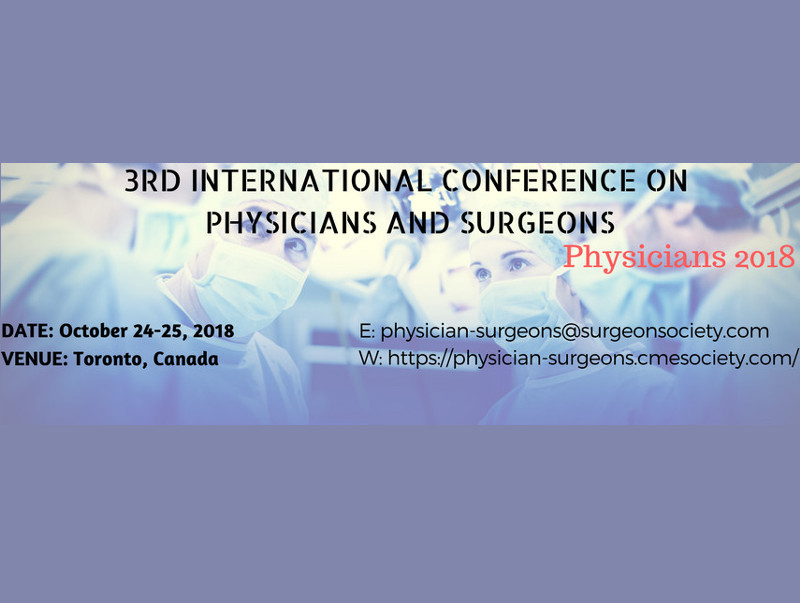 3rd International Conference on Physicians and Surgeons, October 24-25, 2018, Toronto, Canada