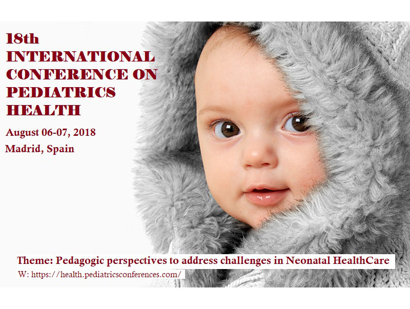 18th International Conference on Pediatrics Health, August 06-07, 2018, Madrid, Spain