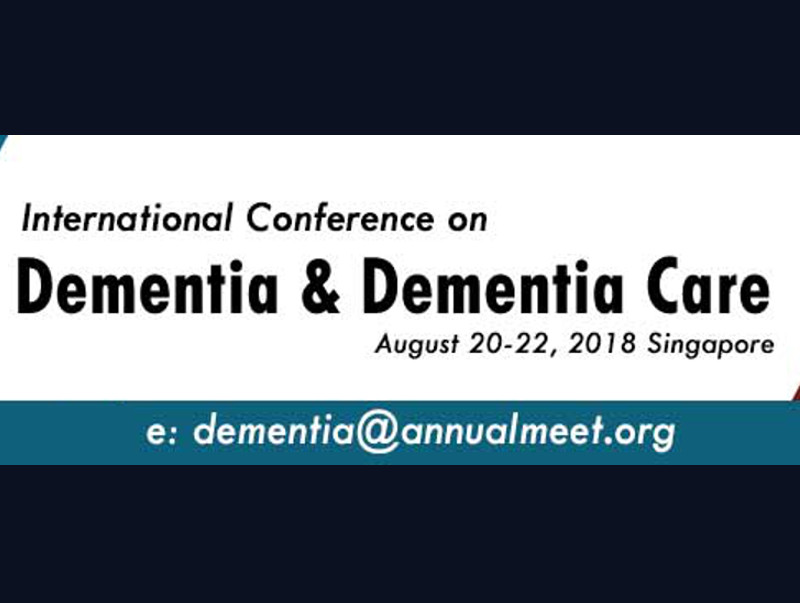 International Conference On Dementia & Dementia Care, Singapore, August 20-22, 2018