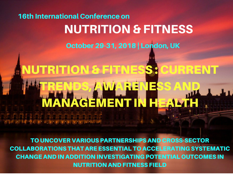 16th International Conference on Nutrition and Fitness, October 29-31, 2018 | London, UK
