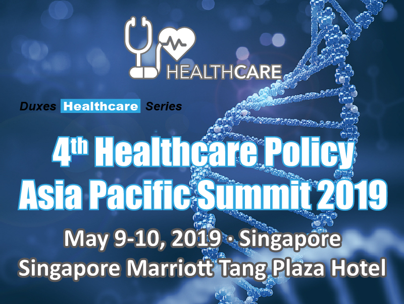 4th Healthcare Policy Asia Pacific Summit 2019